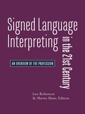 cover image of Signed Language Interpreting in the 21st Century